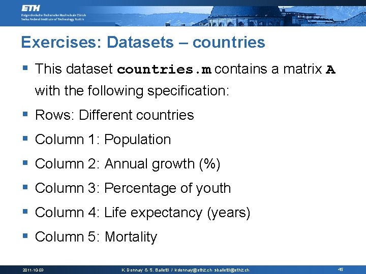 Exercises: Datasets – countries § This dataset countries. m contains a matrix A with