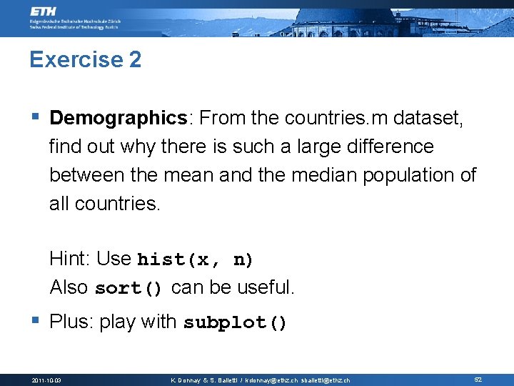 Exercise 2 § Demographics: From the countries. m dataset, find out why there is