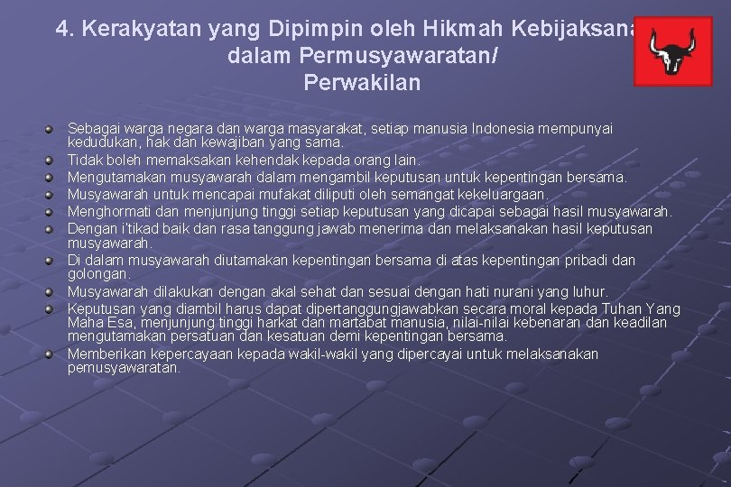 4. Kerakyatan yang Dipimpin oleh Hikmah Kebijaksanaan dalam Permusyawaratan/ Perwakilan Sebagai warga negara dan