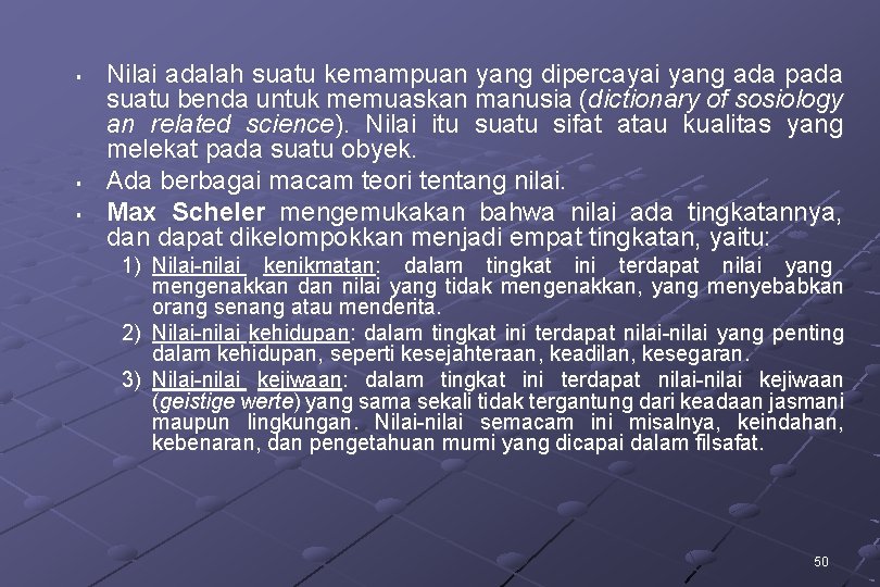 § § § Nilai adalah suatu kemampuan yang dipercayai yang ada pada suatu benda