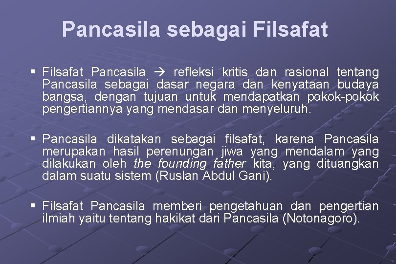 Pancasila sebagai Filsafat § Filsafat Pancasila refleksi kritis dan rasional tentang Pancasila sebagai dasar