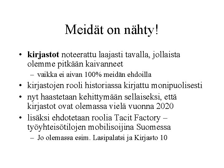 Meidät on nähty! • kirjastot noteerattu laajasti tavalla, jollaista olemme pitkään kaivanneet – vaikka