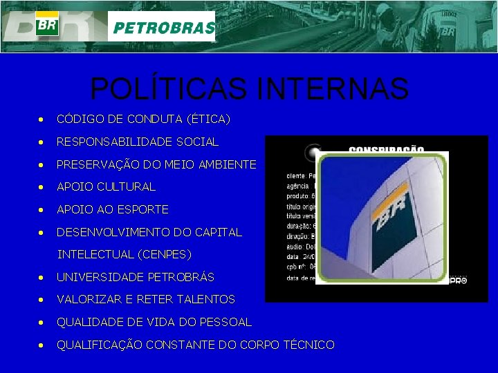 POLÍTICAS INTERNAS • CÓDIGO DE CONDUTA (ÉTICA) • RESPONSABILIDADE SOCIAL • PRESERVAÇÃO DO MEIO