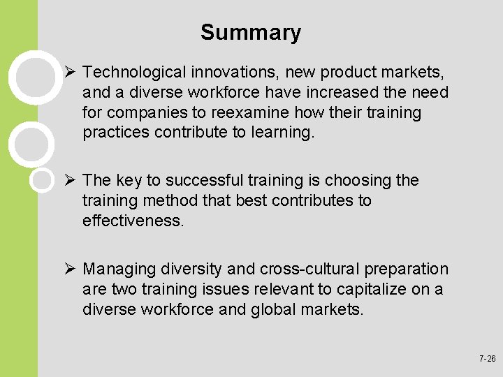 Summary Ø Technological innovations, new product markets, and a diverse workforce have increased the Summary Ø Technological innovations, new product markets, and a diverse workforce have increased the