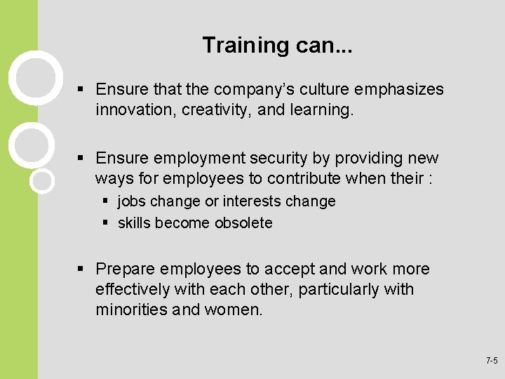 Training can. . . § Ensure that the company’s culture emphasizes innovation, creativity, and Training can. . . § Ensure that the company’s culture emphasizes innovation, creativity, and
