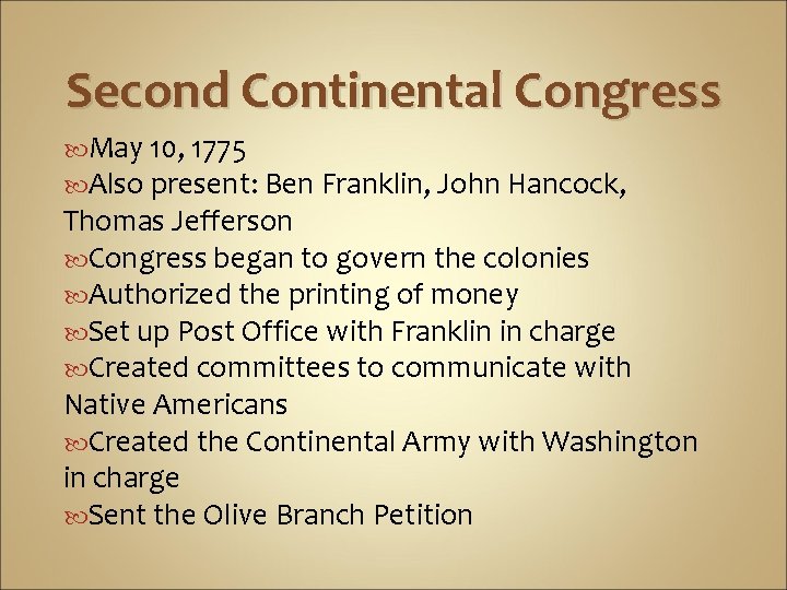 Second Continental Congress May 10, 1775 Also present: Ben Franklin, John Hancock, Thomas Jefferson Second Continental Congress May 10, 1775 Also present: Ben Franklin, John Hancock, Thomas Jefferson