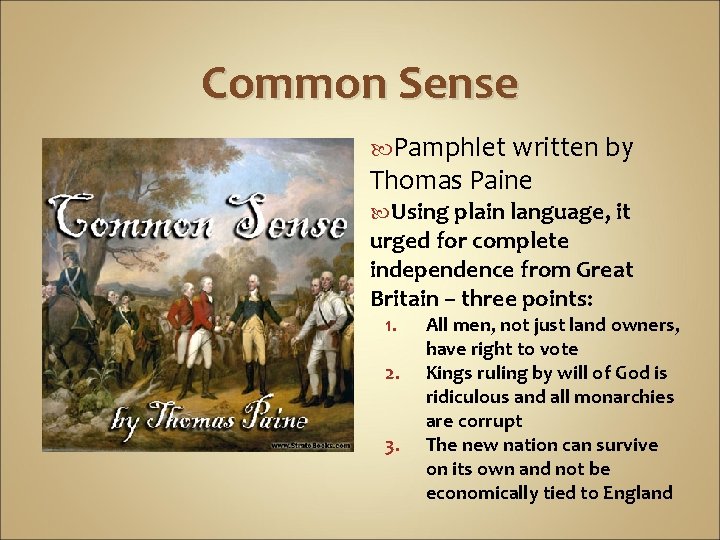Common Sense Pamphlet written by Thomas Paine Using plain language, it urged for complete Common Sense Pamphlet written by Thomas Paine Using plain language, it urged for complete