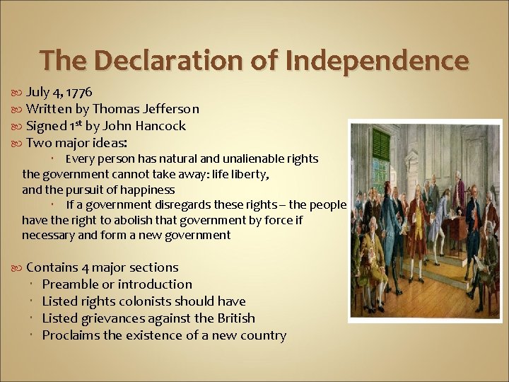 The Declaration of Independence July 4, 1776 Written by Thomas Jefferson Signed 1 st The Declaration of Independence July 4, 1776 Written by Thomas Jefferson Signed 1 st