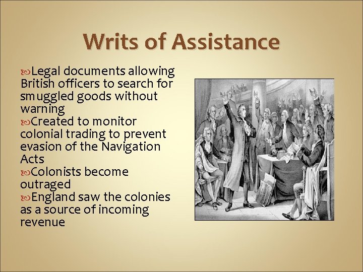 Writs of Assistance Legal documents allowing British officers to search for smuggled goods without Writs of Assistance Legal documents allowing British officers to search for smuggled goods without