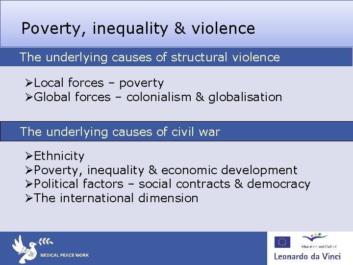 Poverty, inequality & violence The underlying causes of structural violence ØLocal forces – poverty Poverty, inequality & violence The underlying causes of structural violence ØLocal forces – poverty