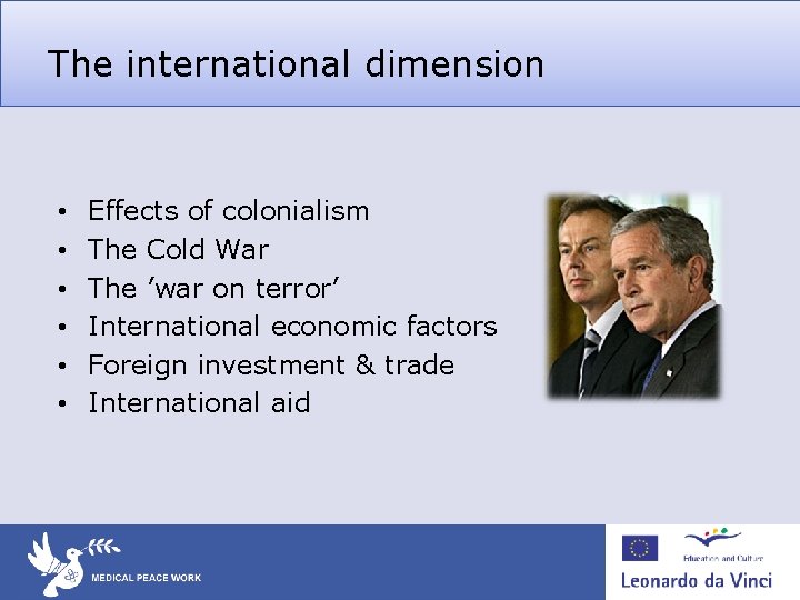 The international dimension • • • Effects of colonialism The Cold War The ’war The international dimension • • • Effects of colonialism The Cold War The ’war