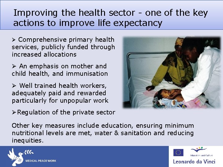 Improving the health sector - one of the key actions to improve life expectancy Improving the health sector - one of the key actions to improve life expectancy