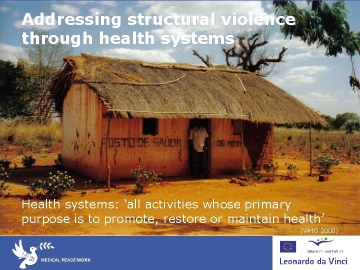 Addressing structural violence through health systems Health systems: ‘all activities whose primary purpose is Addressing structural violence through health systems Health systems: ‘all activities whose primary purpose is