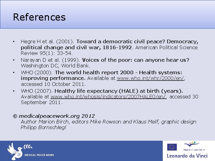 References • • Hegre H et al. (2001). Toward a democratic civil peace? Democracy, References • • Hegre H et al. (2001). Toward a democratic civil peace? Democracy,