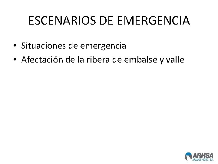 ESCENARIOS DE EMERGENCIA • Situaciones de emergencia • Afectación de la ribera de embalse