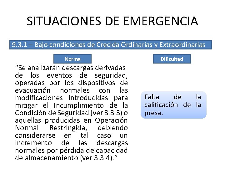 SITUACIONES DE EMERGENCIA 9. 3. 1 – Bajo condiciones de Crecida Ordinarias y Extraordinarias