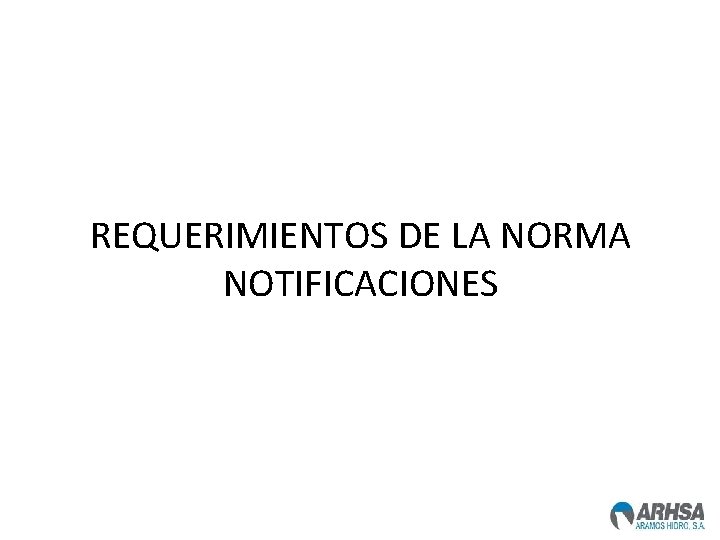 REQUERIMIENTOS DE LA NORMA NOTIFICACIONES 