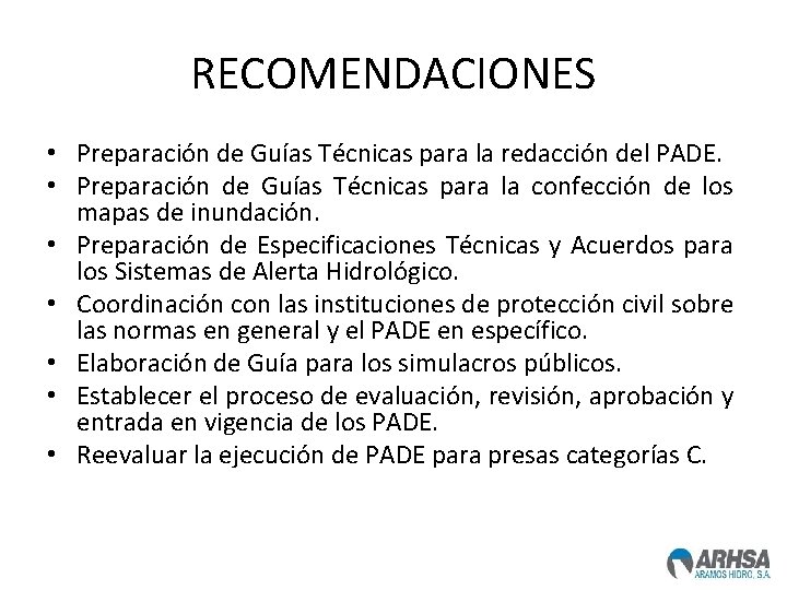 RECOMENDACIONES • Preparación de Guías Técnicas para la redacción del PADE. • Preparación de