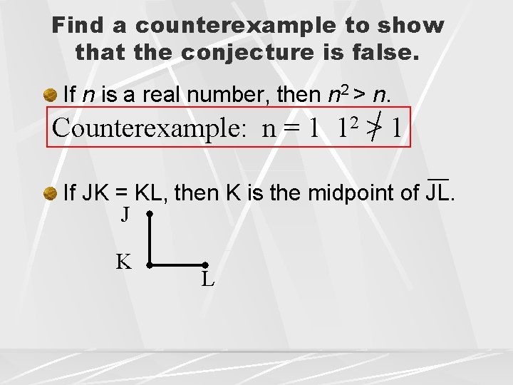 Find a counterexample to show that the conjecture is false. If n is a