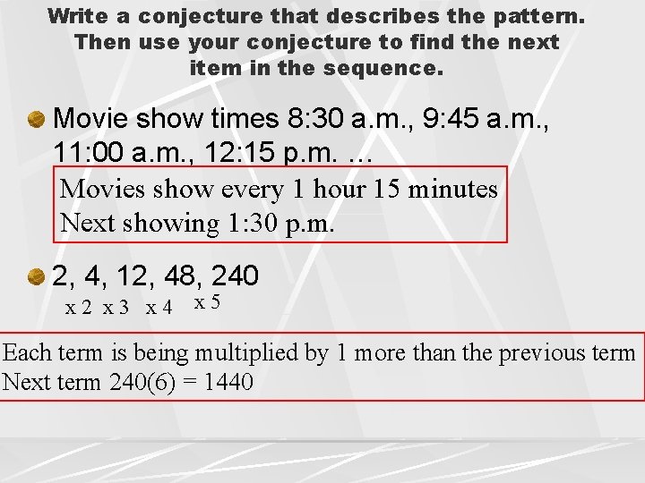 Write a conjecture that describes the pattern. Then use your conjecture to find the