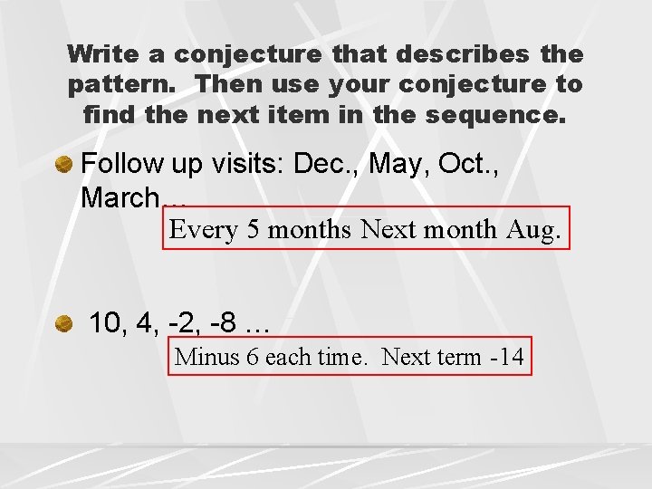 Write a conjecture that describes the pattern. Then use your conjecture to find the