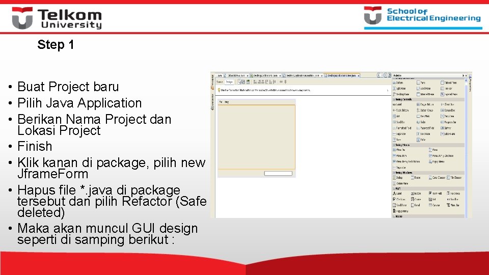 Step 1 • Buat Project baru • Pilih Java Application • Berikan Nama Project