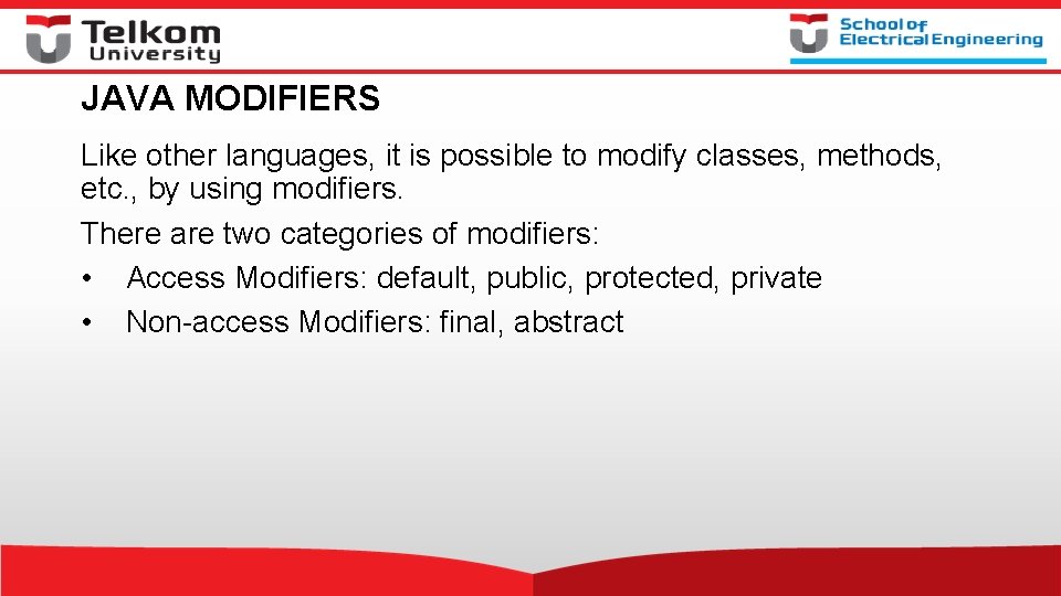 JAVA MODIFIERS Like other languages, it is possible to modify classes, methods, etc. ,