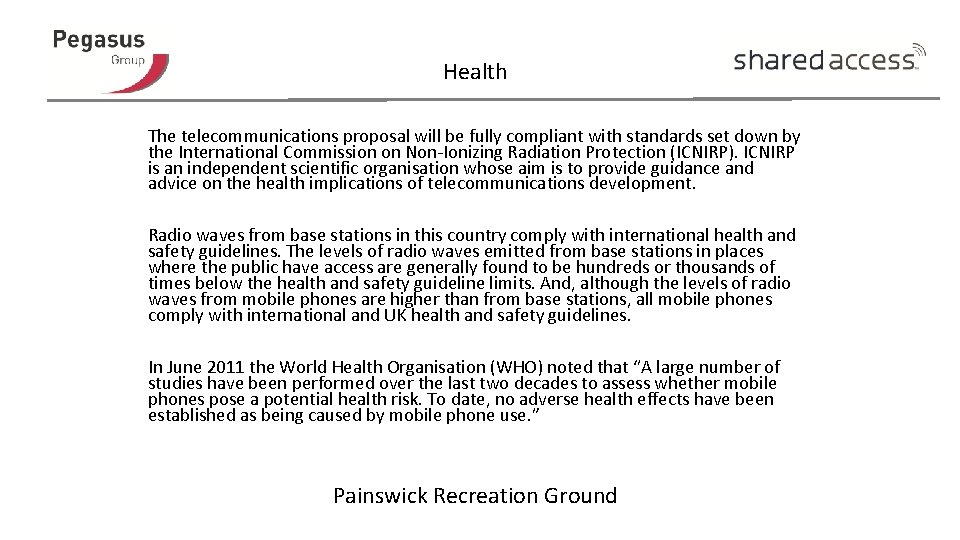 Health The telecommunications proposal will be fully compliant with standards set down by the