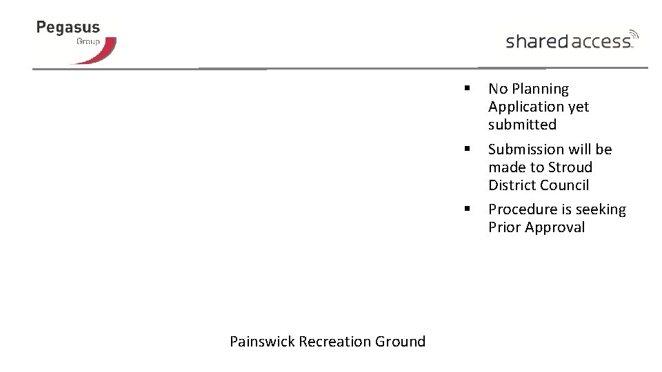 § § § Painswick Recreation Ground No Planning Application yet submitted Submission will be