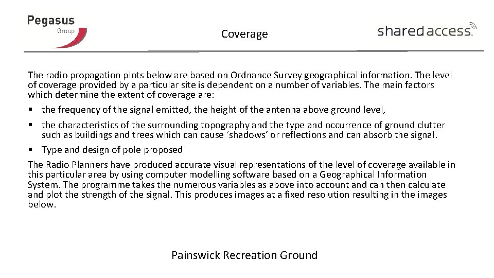 Coverage The radio propagation plots below are based on Ordnance Survey geographical information. The