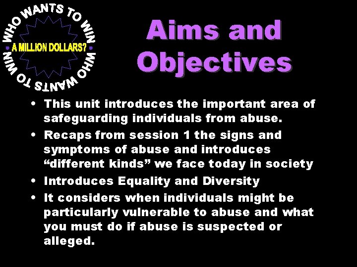 Aims and Objectives • This unit introduces the important area of safeguarding individuals from