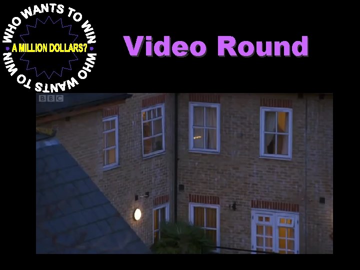 Video Round 