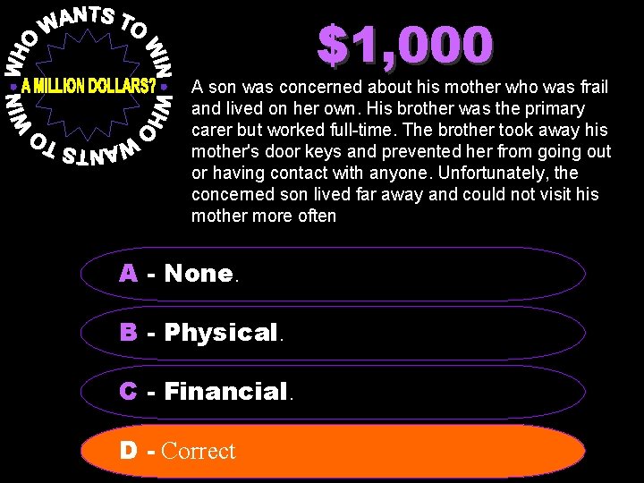 $1, 000 A son was concerned about his mother who was frail and lived