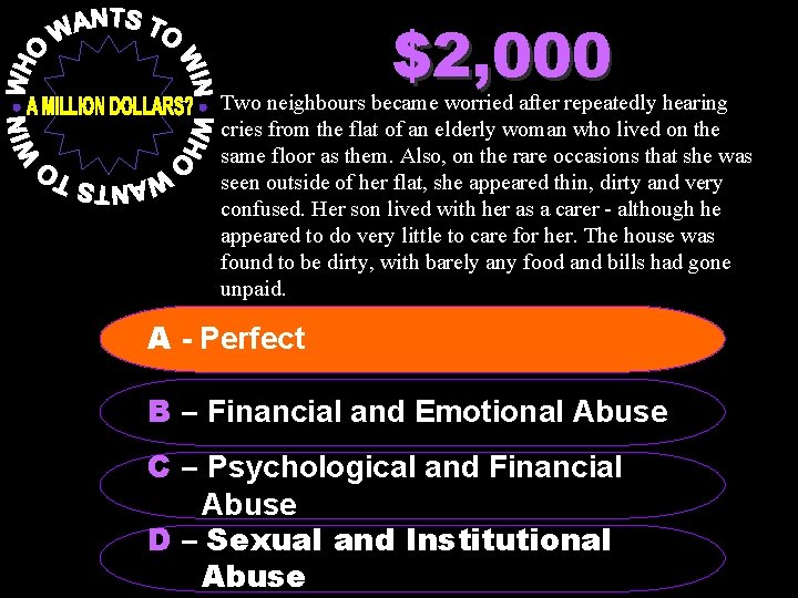 $2, 000 Two neighbours became worried after repeatedly hearing cries from the flat of
