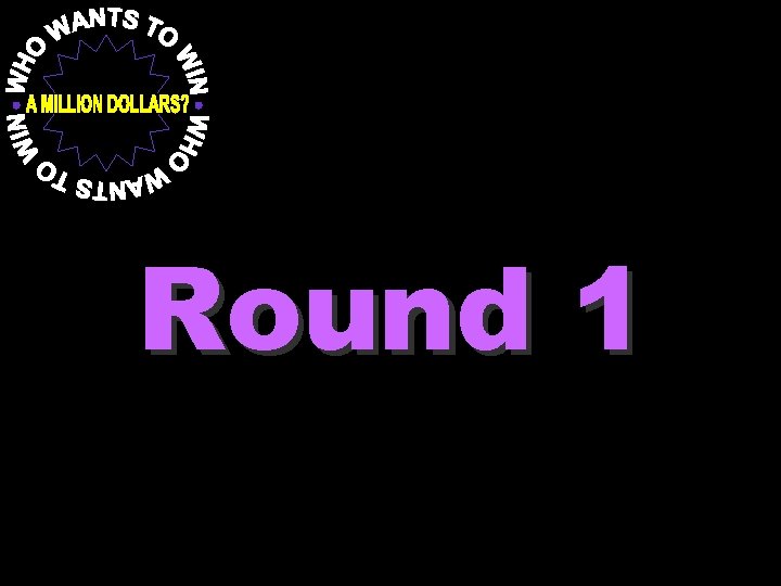 Round 1 