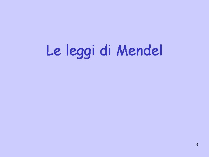 Le leggi di Mendel 3 