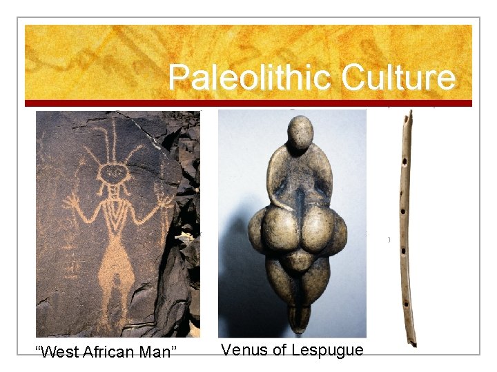 Paleolithic Culture “West African Man” Venus of Lespugue 