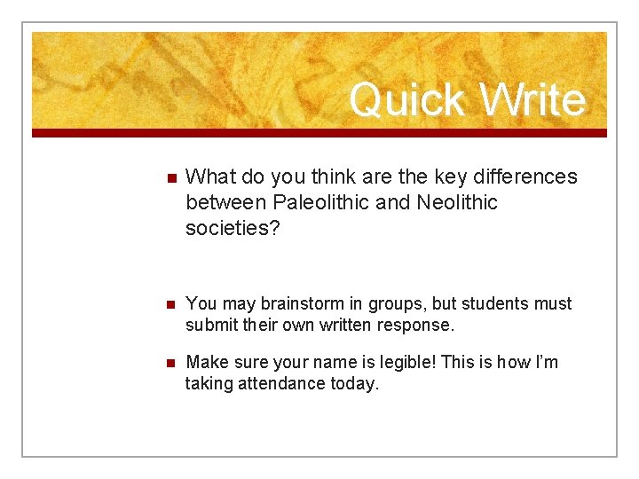 Quick Write n What do you think are the key differences between Paleolithic and