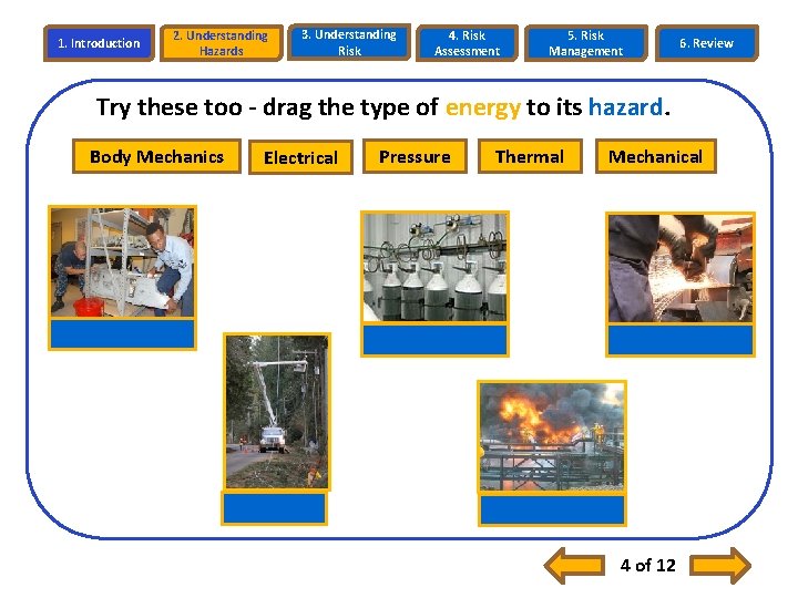 1. Introduction 2. Understanding Hazards 3. Understanding Risk 4. Risk Assessment 5. Risk Management 1. Introduction 2. Understanding Hazards 3. Understanding Risk 4. Risk Assessment 5. Risk Management
