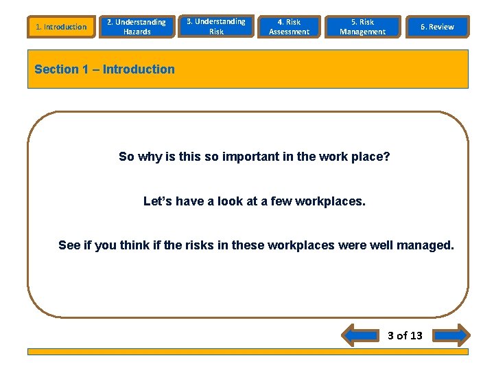 1. Introduction 2. Understanding Hazards 3. Understanding Risk 4. Risk Assessment 5. Risk Management 1. Introduction 2. Understanding Hazards 3. Understanding Risk 4. Risk Assessment 5. Risk Management
