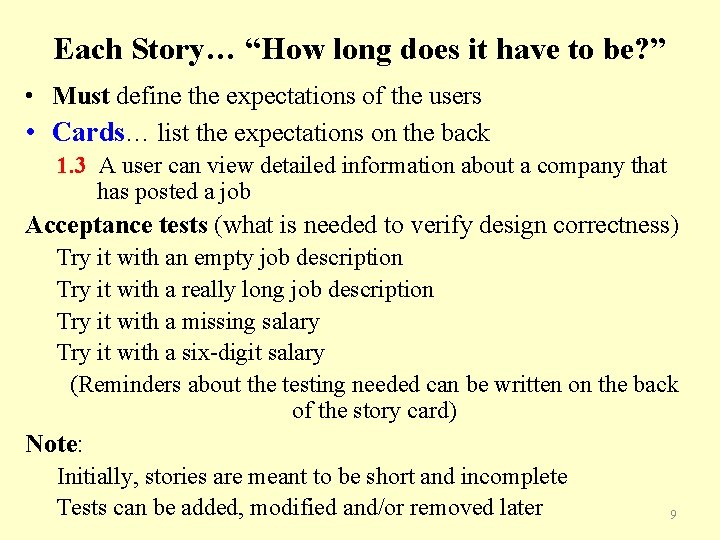 Each Story… “How long does it have to be? ” • Must define the