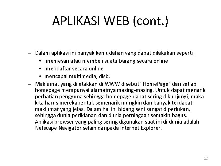 APLIKASI WEB (cont. ) – Dalam aplikasi ini banyak kemudahan yang dapat dilakukan seperti: