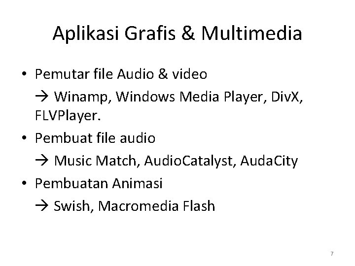 Aplikasi Grafis & Multimedia • Pemutar file Audio & video Winamp, Windows Media Player,