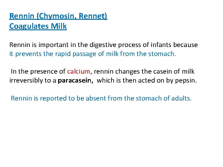 Rennin (Chymosin, Rennet) Coagulates Milk Rennin is important in the digestive process of infants