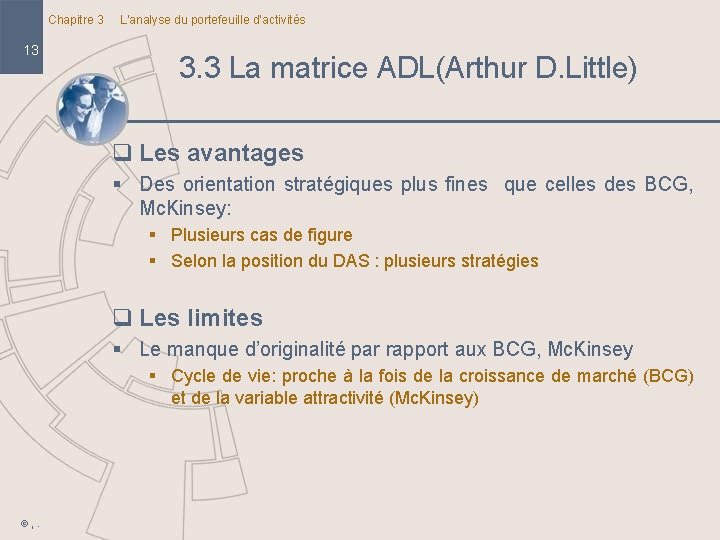 Chapitre 3 13 L’analyse du portefeuille d’activités 3. 3 La matrice ADL(Arthur D. Little)