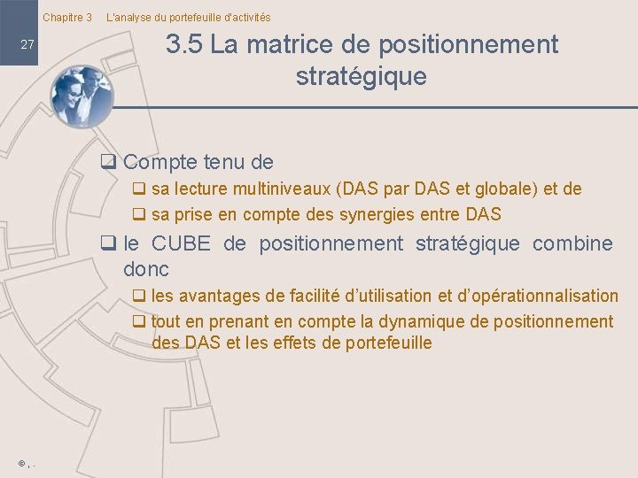 Chapitre 3 27 L’analyse du portefeuille d’activités 3. 5 La matrice de positionnement stratégique