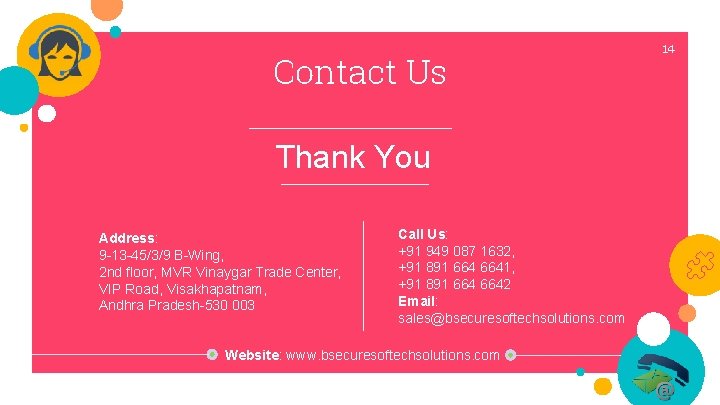 Contact Us Thank You Address: 9 -13 -45/3/9 B-Wing, 2 nd floor, MVR Vinaygar Contact Us Thank You Address: 9 -13 -45/3/9 B-Wing, 2 nd floor, MVR Vinaygar