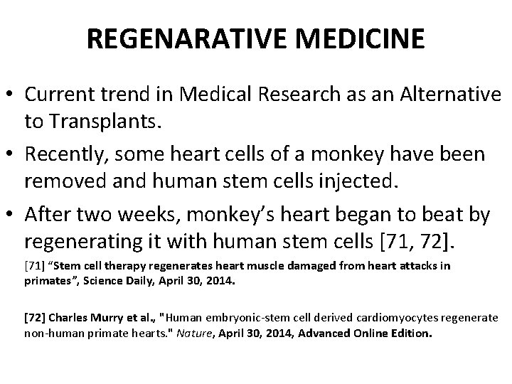REGENARATIVE MEDICINE • Current trend in Medical Research as an Alternative to Transplants. •
