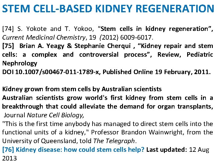 STEM CELL-BASED KIDNEY REGENERATION [74] S. Yokote and T. Yokoo, “Stem cells in kidney