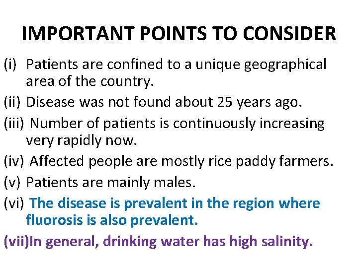 IMPORTANT POINTS TO CONSIDER (i) Patients are confined to a unique geographical area of